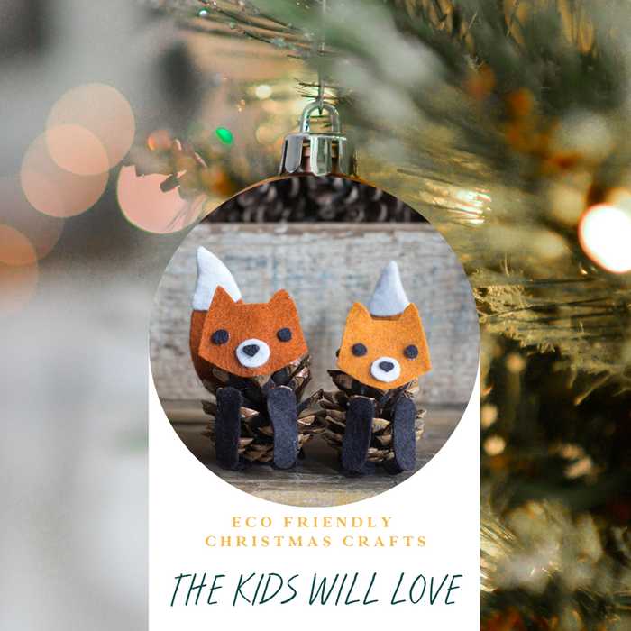 ECO-FRIENDLY CHRISTMAS CRAFTS THE KIDS WILL LOVE!