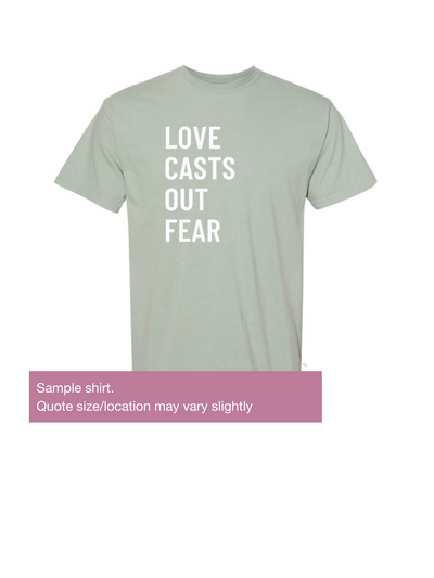 Love Casts Out Fear Tee - Vintage Tee Cut